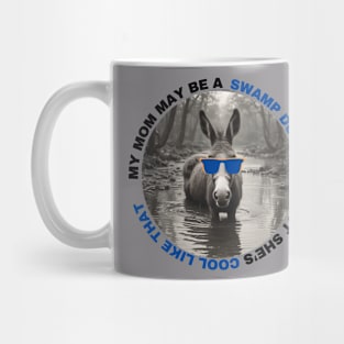 My Mom Is a Swamp Donkey Mother's Day Mug